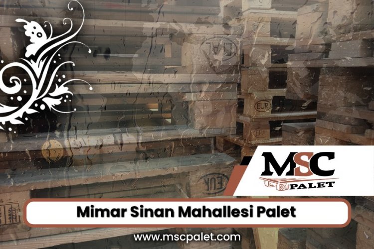 Mimar Sinan Mahallesi Palet