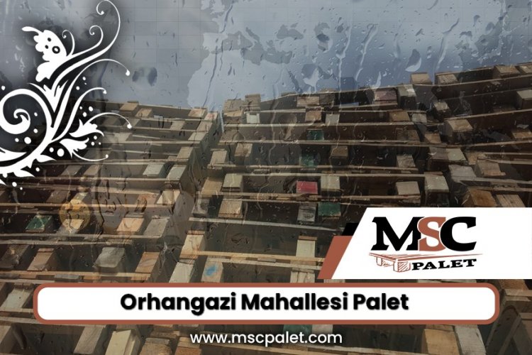 Orhangazi Mahallesi Palet
