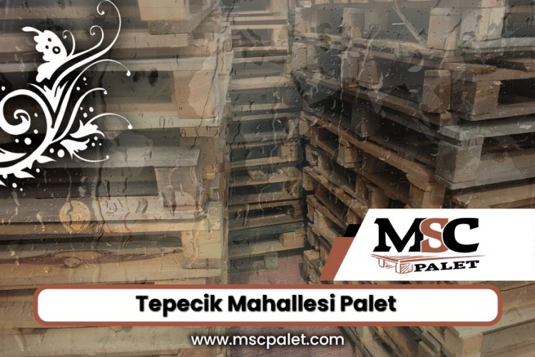 Tepecik Mahallesi Palet